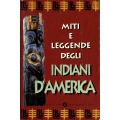 R. Erdoes e A. Ortiz - Miti e leggende degli Indiani d'America